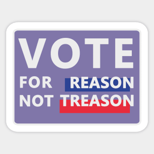 Vote for Reason, not Treason Sticker